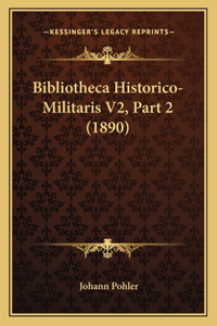 Bibliotheca Historico-Militaris V2, Part 2 (1890)