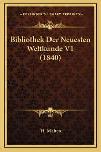 Bibliothek Der Neuesten Weltkunde V1 (1840)