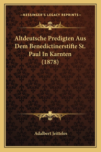 Altdeutsche Predigten Aus Dem Benedictinerstifte St. Paul in Karnten (1878)