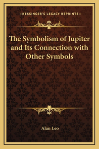 Symbolism of Jupiter and Its Connection with Other Symbols