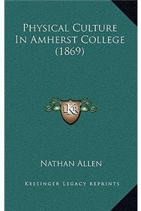 Physical Culture In Amherst College (1869)