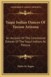 Yaqui Indian Dances Of Tucson Arizona