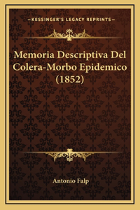Memoria Descriptiva Del Colera-Morbo Epidemico (1852)