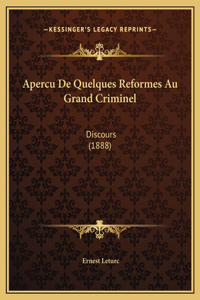 Apercu De Quelques Reformes Au Grand Criminel