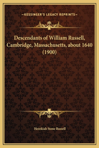 Descendants of William Russell, Cambridge, Massachusetts, about 1640 (1900)