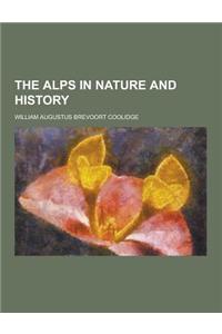 The Alps in Nature and History