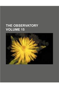 The Observatory Volume 15