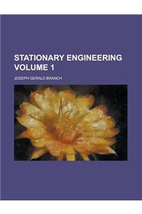 Stationary Engineering Volume 1