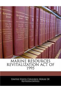 Marine Resources Revitalization Act of 1995