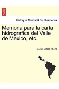 Memoria para la carta hidrografica del Valle de Mexico, etc.