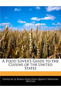 A Food Lover's Guide to the Cuisine of the United States