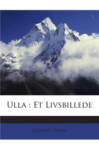 Ulla: Et Livsbillede