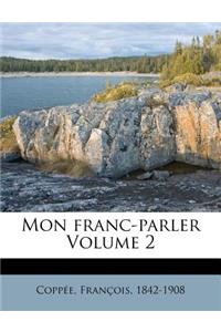 Mon franc-parler Volume 2