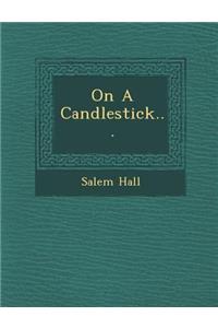 On a Candlestick...