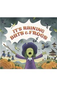 It's Raining Bats & Frogs
