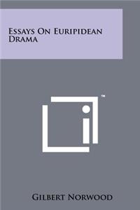 Essays On Euripidean Drama