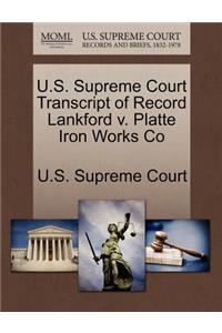 U.S. Supreme Court Transcript of Record Lankford V. Platte Iron Works Co