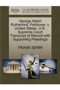 George Albert Rutherford, Petitioner, V. United States. U.S. Supreme Court Transcript of Record with Supporting Pleadings