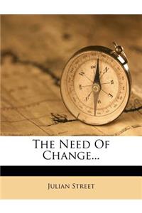 The Need of Change...