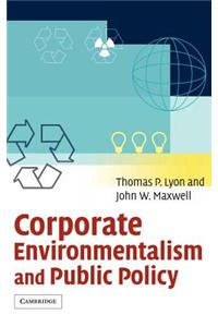 Corporate Environmentalism and Public Policy