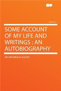Some Account of My Life and Writings