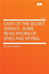 Sant of the Secret Service: Some Revelations of Spies and Spying