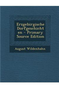 Erzgebirgische Dorfgeschichten - Primary Source Edition