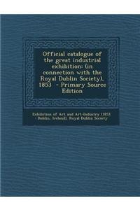 Official Catalogue of the Great Industrial Exhibition