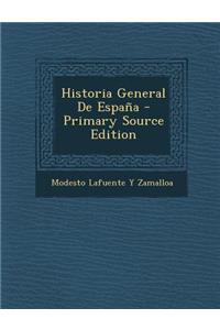 Historia General de Espana - Primary Source Edition