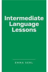 INTERMEDIATE LANGUAGE LESSONS