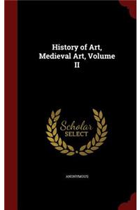History of Art, Medieval Art, Volume II