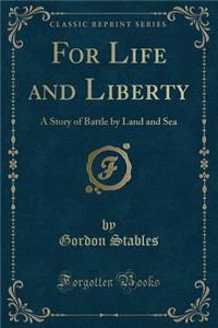 For Life and Liberty