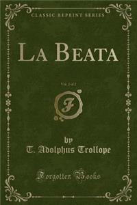 La Beata, Vol. 2 of 2 (Classic Reprint)