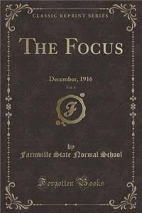 The Focus, Vol. 6: December, 1916 (Classic Reprint)