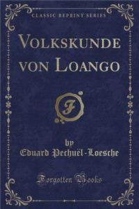 Volkskunde Von Loango (Classic Reprint)