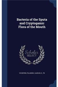 Bacteria of the Sputa and Cryptogamic Flora of the Mouth