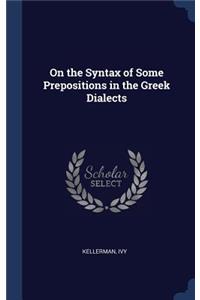 On the Syntax of Some Prepositions in the Greek Dialects