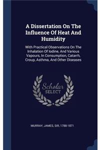 A Dissertation On The Influence Of Heat And Humidity