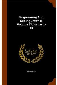 Engineering And Mining Journal, Volume 97, Issues 1-13