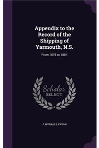 Appendix to the Record of the Shipping of Yarmouth, N.S.