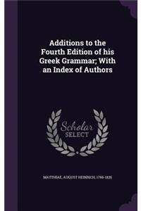 Additions to the Fourth Edition of his Greek Grammar; With an Index of Authors