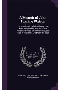 A Memoir of John Fanning Watson