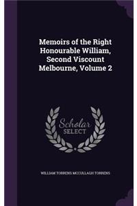 Memoirs of the Right Honourable William, Second Viscount Melbourne, Volume 2