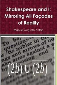 Shakespeare and I - Mirroring All Façades of Reality