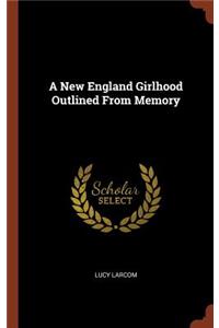 New England Girlhood Outlined From Memory
