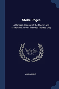 STOKE POGES: A CONCISE ACCOUNT OF THE CH