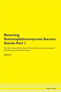 Reversing Entomophthoromycosis: Success