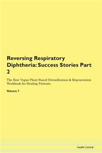 Reversing Respiratory Diphtheria