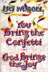 You Bring the Confetti