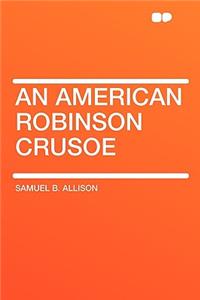 An American Robinson Crusoe